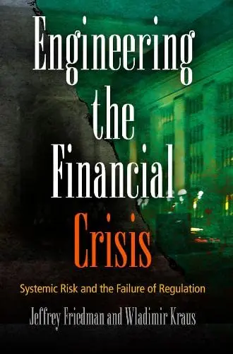 Cover of Engineering the Financial Crisis