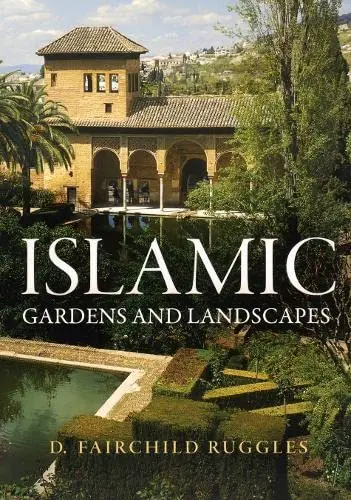 Cover of Islamic Gardens and Landscapes