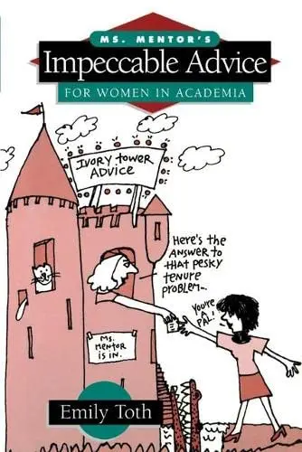 Cover of Ms. Mentor's Impeccable Advice for Women in Academia