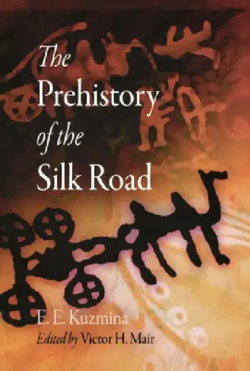 Cover of The Prehistory of the Silk Road