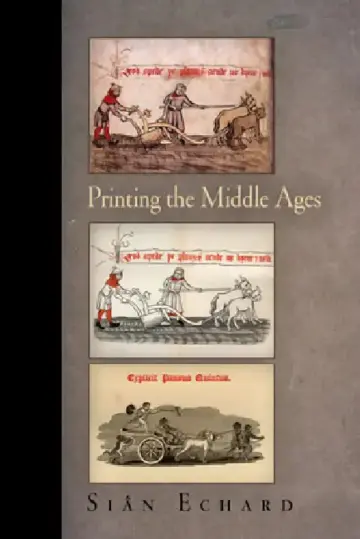 Cover of Printing the Middle Ages