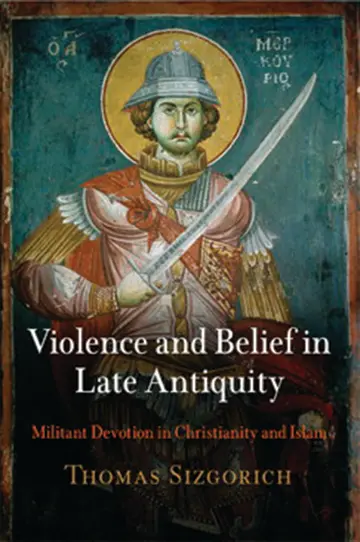 Cover of Violence and Belief in Late Antiquity