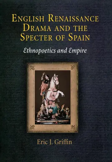 Cover of English Renaissance Drama and the Specter of Spain