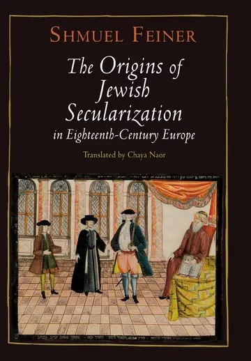 Cover of The Origins of Jewish Secularization in Eighteenth-Century Europe