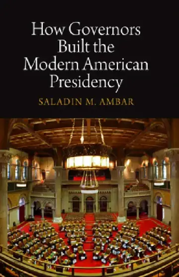 Cover of How Governors Built the Modern American Presidency