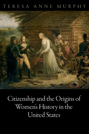 Cover of Citizenship and the Origins of Women's History in the United States