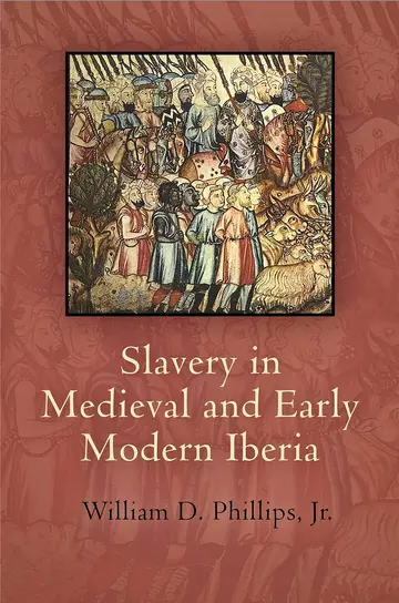 Cover of Slavery in Medieval and Early Modern Iberia