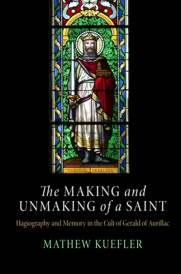 Cover of The Making and Unmaking of a Saint