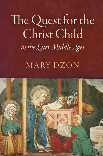Cover of The Quest for the Christ Child in the Later Middle Ages