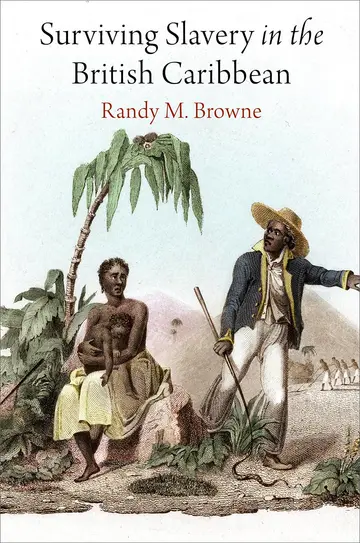 Cover of Surviving Slavery in the British Caribbean