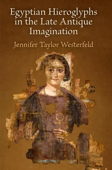 Cover of Egyptian Hieroglyphs in the Late Antique Imagination