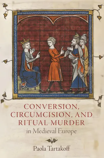 Cover of Conversion, Circumcision, and Ritual Murder in Medieval Europe