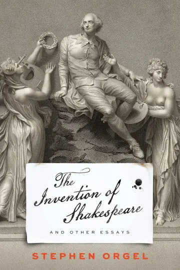 Cover of The Invention of Shakespeare, and Other Essays
