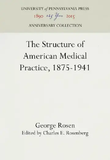 Cover of The Structure of American Medical Practice, 1875-1941