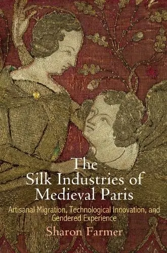 Cover of The Silk Industries of Medieval Paris