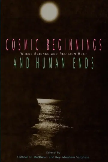 Cover of Cosmic Beginnings and Human Ends