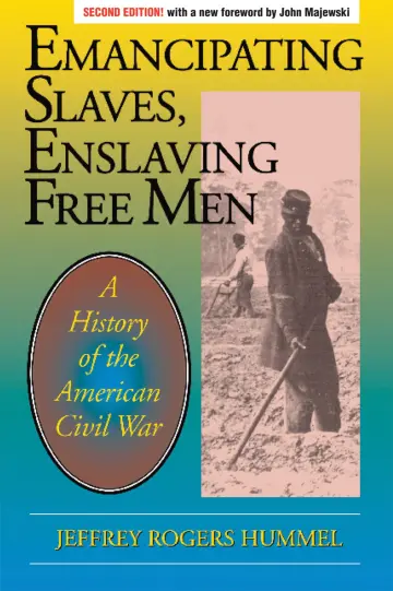 Cover of Emancipating Slaves, Enslaving Free Men