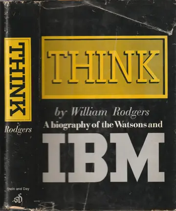 Cover of Think; A Biography of the Watsons and IBM