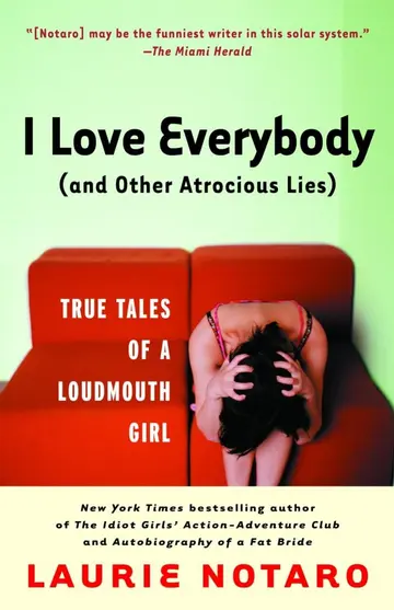 Cover of I Love Everybody (and Other Atrocious Lies)