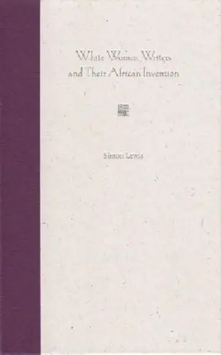 Cover of White Women Writers and Their African Invention