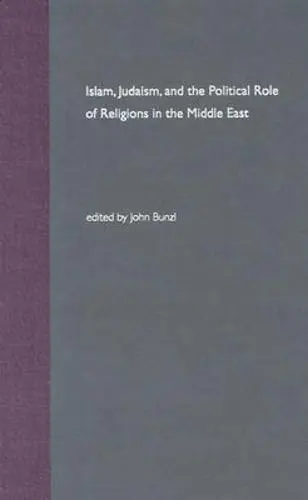 Cover of Islam, Judaism, and the Political Role of Religions in the Middle East