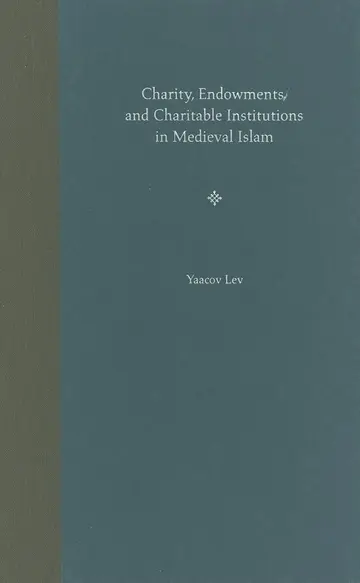 Cover of Charity, Endowments, and Charitable Institutions in Medieval Islam