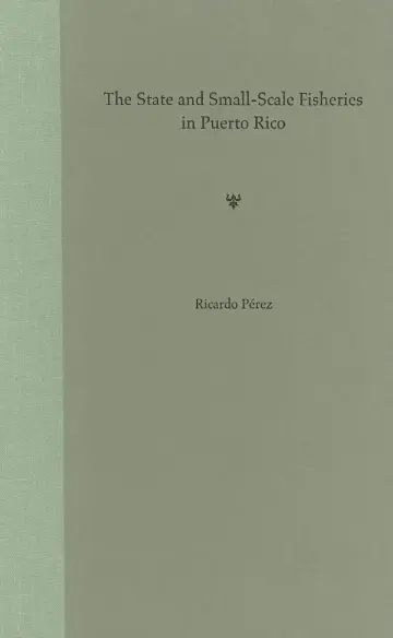 Cover of The State and Small-scale Fisheries in Puerto Rico