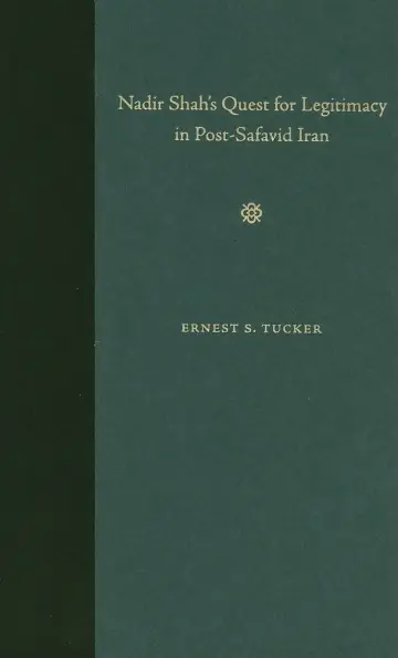 Cover of Nadir Shah's Quest for Legitimacy in Post-safavid Iran