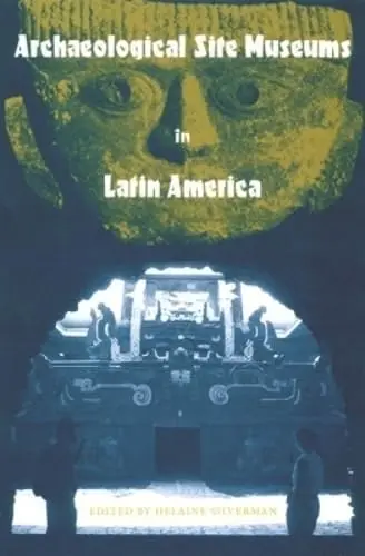 Cover of Archaeological Site Museums in Latin America