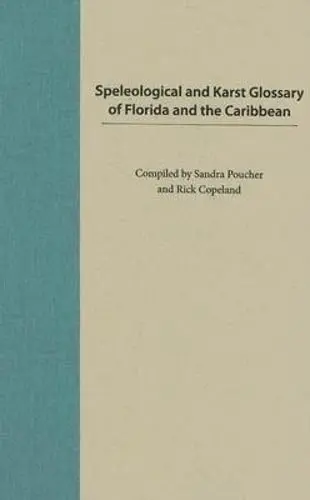 Cover of Speleological and Karst Glossary of Florida and the Caribbean