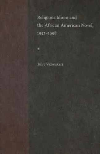 Cover of Religious Idiom and the African American Novel, 1952-1998