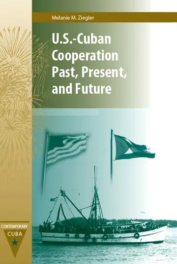Cover of U.S.-Cuban Cooperation Past, Present, and Future