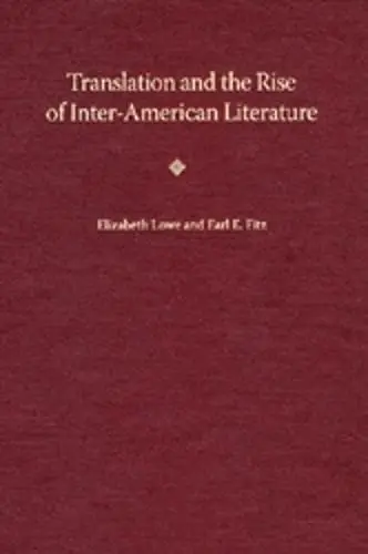 Cover of Translation and the Rise of Inter-American Literature