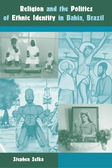 Cover of Religion and the Politics of Ethnic Identity in Bahia, Brazil