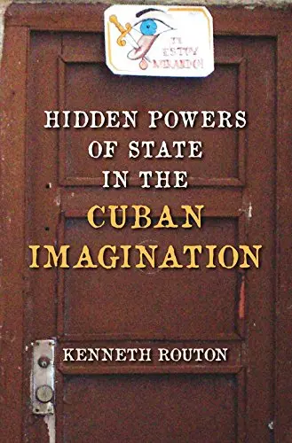 Cover of Hidden Powers of State in the Cuban Imagination