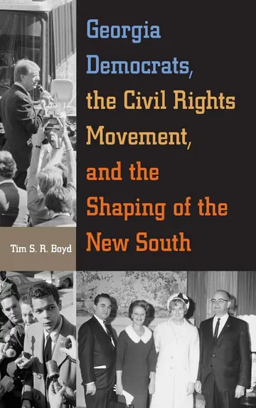 Cover of Georgia Democrats, the Civil Rights Movement, and the Shaping of the New South