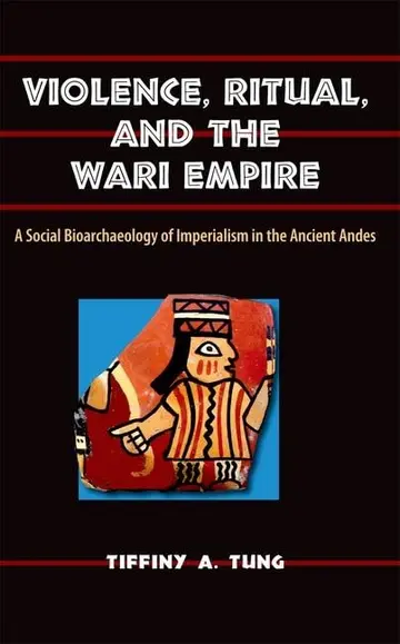 Cover of Violence, Ritual, and the Wari Empire