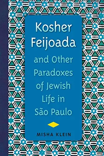 Cover of Kosher Feijoada and Other Paradoxes of Jewish Life in Sao Paulo