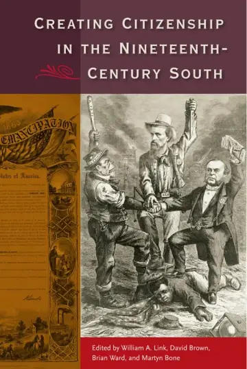 Cover of Creating Citizenship in the Nineteenth-Century South