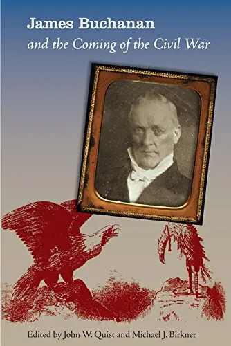 Cover of James Buchanan and the Coming of the Civil War