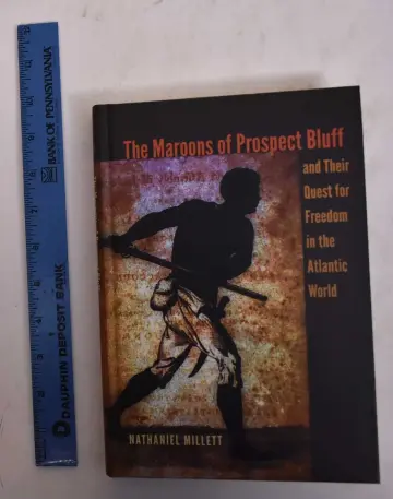 Cover of The Maroons of Prospect Bluff and Their Quest for Freedom in the Atlantic World