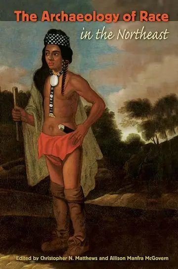 Cover of The Archaeology of Race in the Northeast