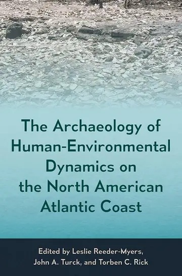 Cover of The Archaeology of Human-Environmental Dynamics on the North American Atlantic Coast