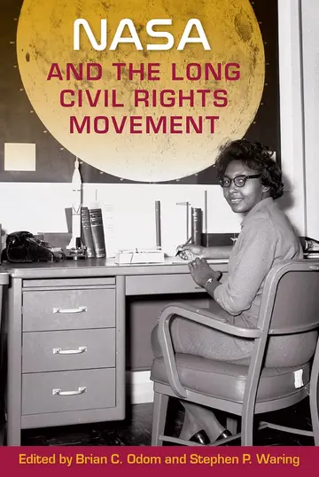 Cover of NASA and the Long Civil Rights Movement