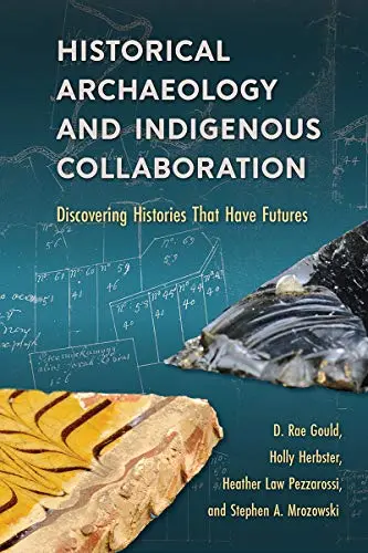 Cover of Historical Archaeology and Indigenous Collaboration