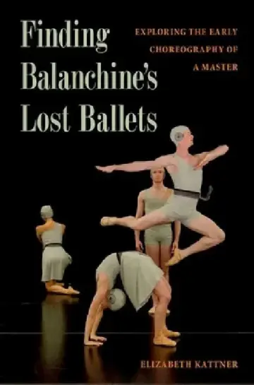 Cover of Finding Balanchine's Lost Ballets