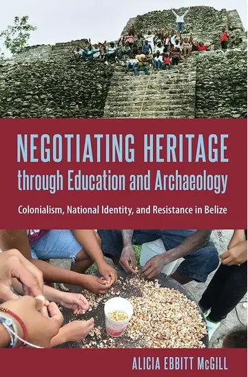 Cover of Negotiating Heritage through Education and Archaeology