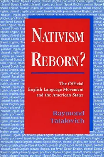 Cover of Nativism Reborn? the Official English Language Movement and the American States