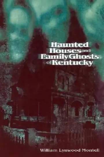 Cover of Haunted Houses and Family Ghosts of Kentucky