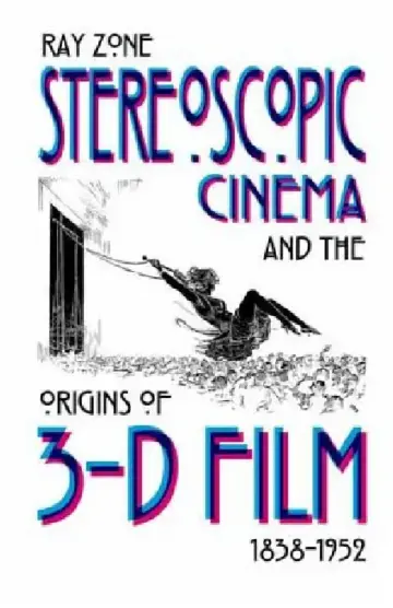 Cover of Stereoscopic Cinema & the Origins of 3-D Film, 1838-1952